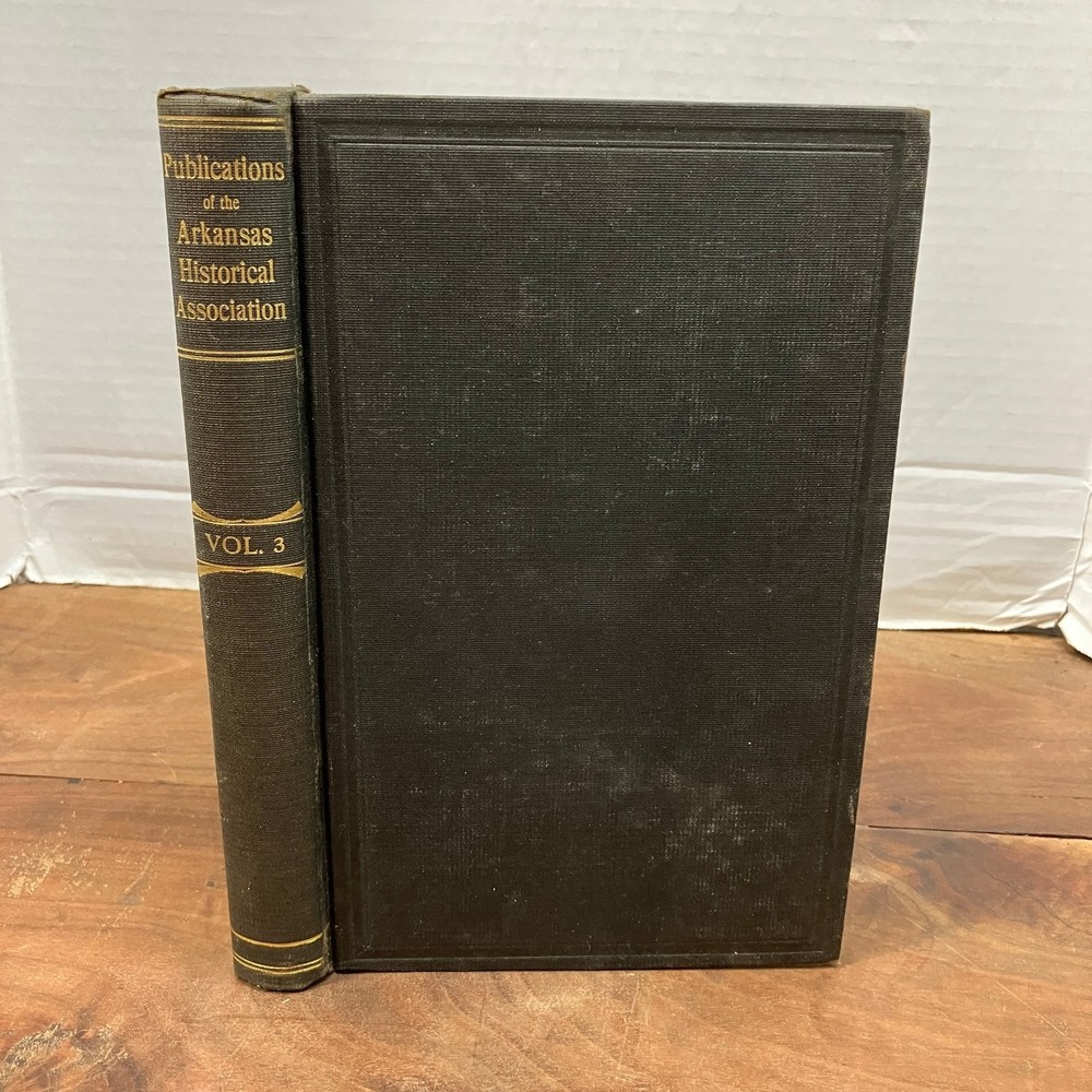 Arkansas Historical Association Publications Vol 3 Reynolds 1911 Inscribed